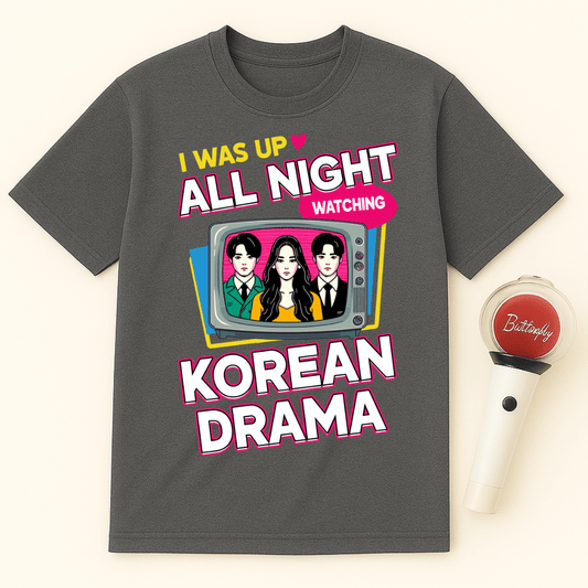 UP ALL NIGHT WATCHING K-DRAMA UNISEX T-SHIRT