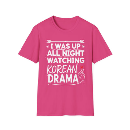 Korean Drama Fan T-Shirt — "I Was Up All Night Watching Korean Drama" Tee