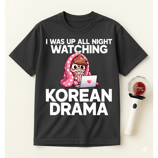 UP ALL NIGHT WATCHING K-DRAMA T-SHIRT