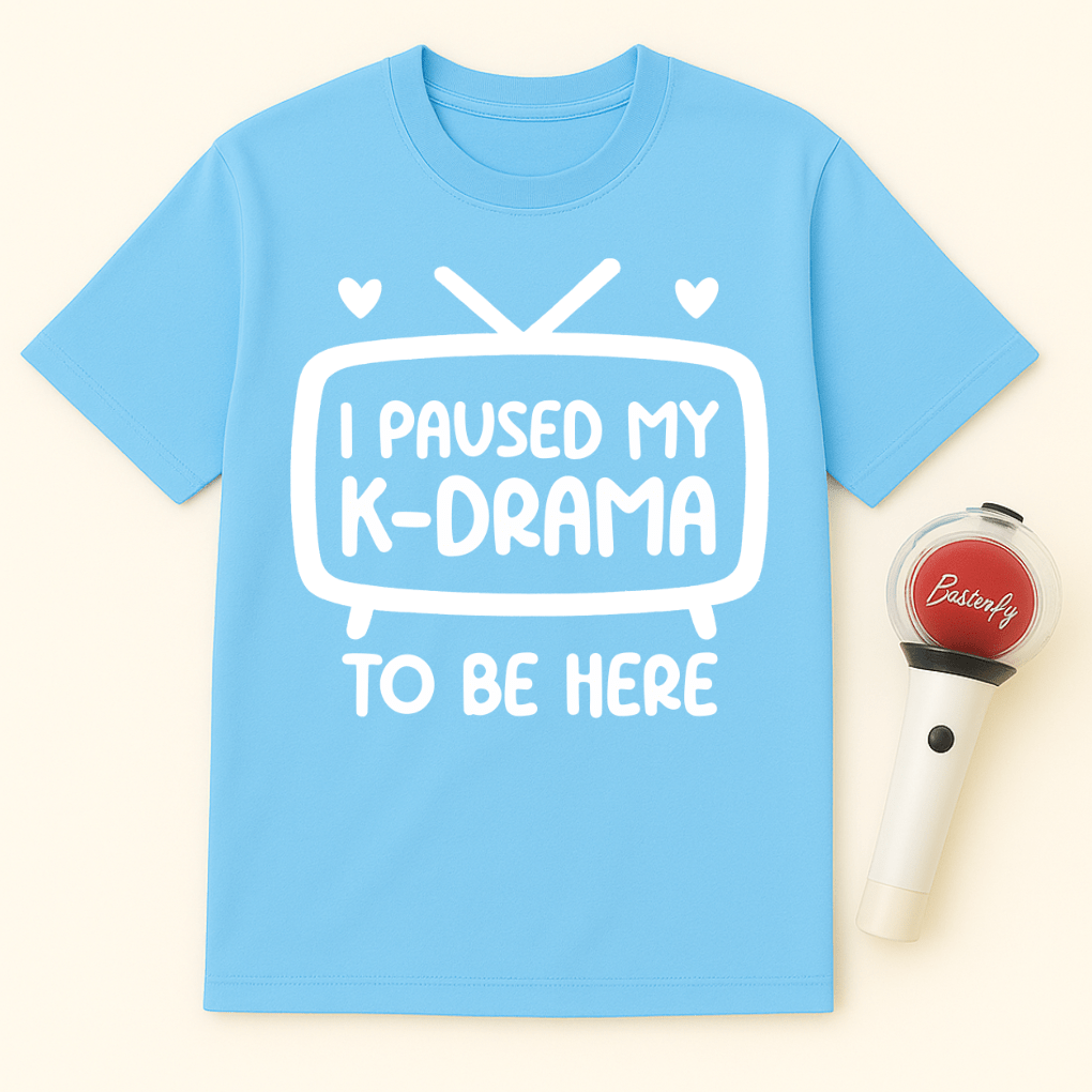 I PAUSED MY K-DRAMA TO BE HERE UNISEX T-SHIRT