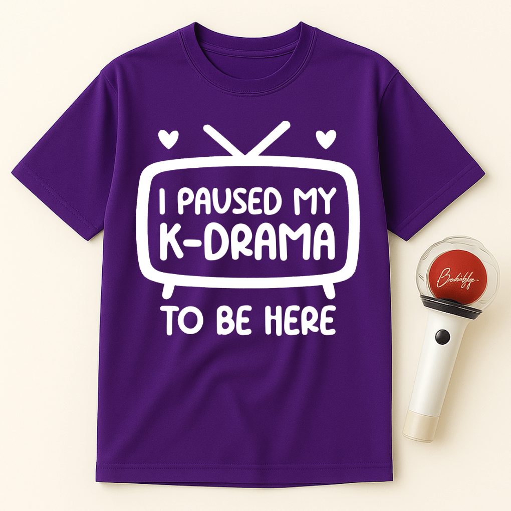 I PAUSED MY K-DRAMA TO BE HERE UNISEX T-SHIRT