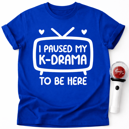 I PAUSED MY K-DRAMA T-SHIRT