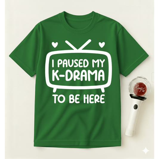 I PAUSED MY K-DRAMA T-SHIRT
