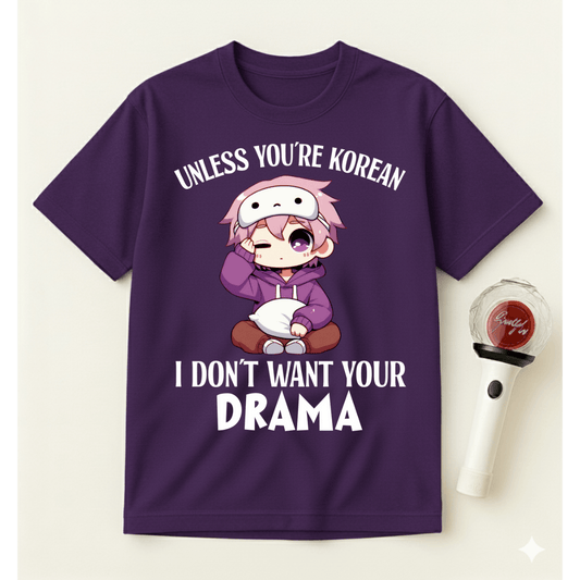 NO DRAMA JUST K-DRAMA T-SHIRT