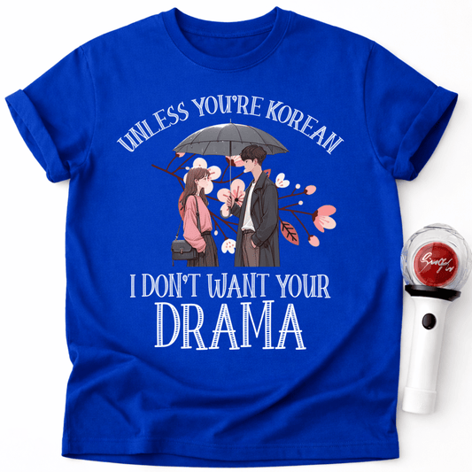 UNLESS YOU’RE KOREAN T-SHIRT