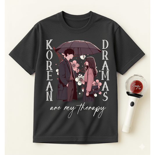 KOREAN DRAMAS ARE MY THERAPY T-SHIRT