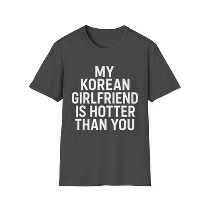 MY KOREAN GIRLFRIEND SI HOTTER THAN YOU T-SHIRT