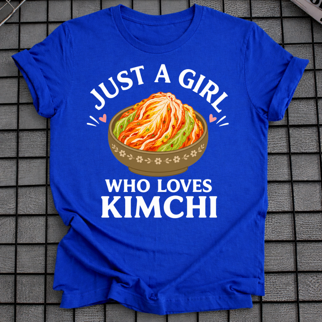 JUST A GIRL WHO LOVES KIMCHI T-SHIRT