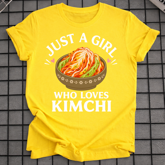 JUST A GIRL WHO LOVES KIMCHI T-SHIRT