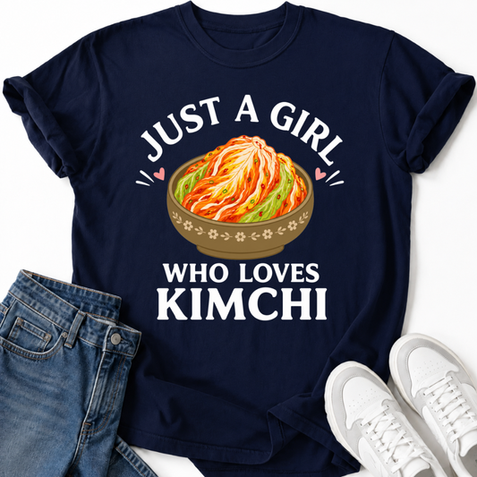 JUST A GIRL WHO LOVES KIMCHI T-SHIRT