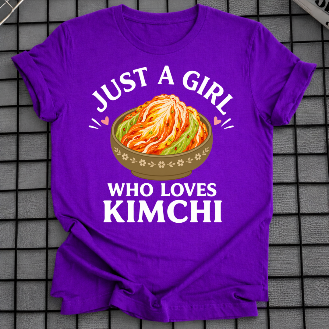 JUST A GIRL WHO LOVES KIMCHI T-SHIRT