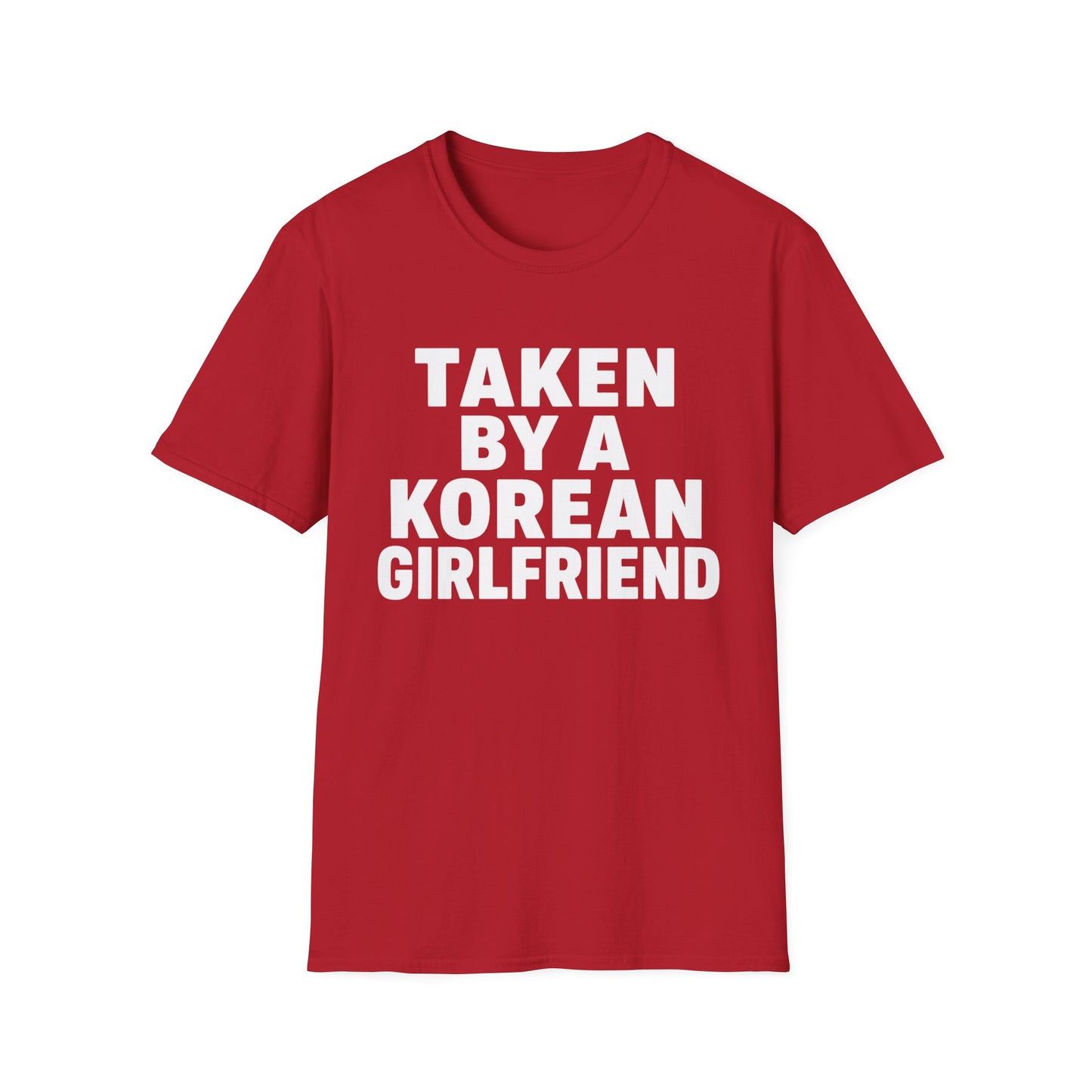 TAKEN BY A KOREAN GIRLFRIEND T-SHIRT