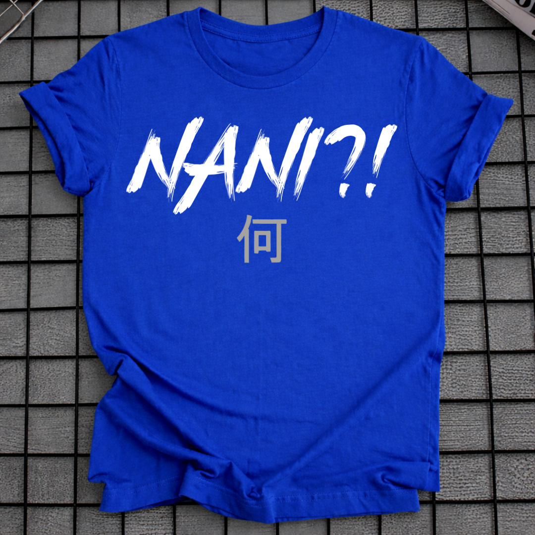 NANI?! T-SHIRT