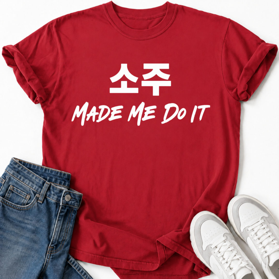 SOJU MADE ME DO IT T-SHIRT