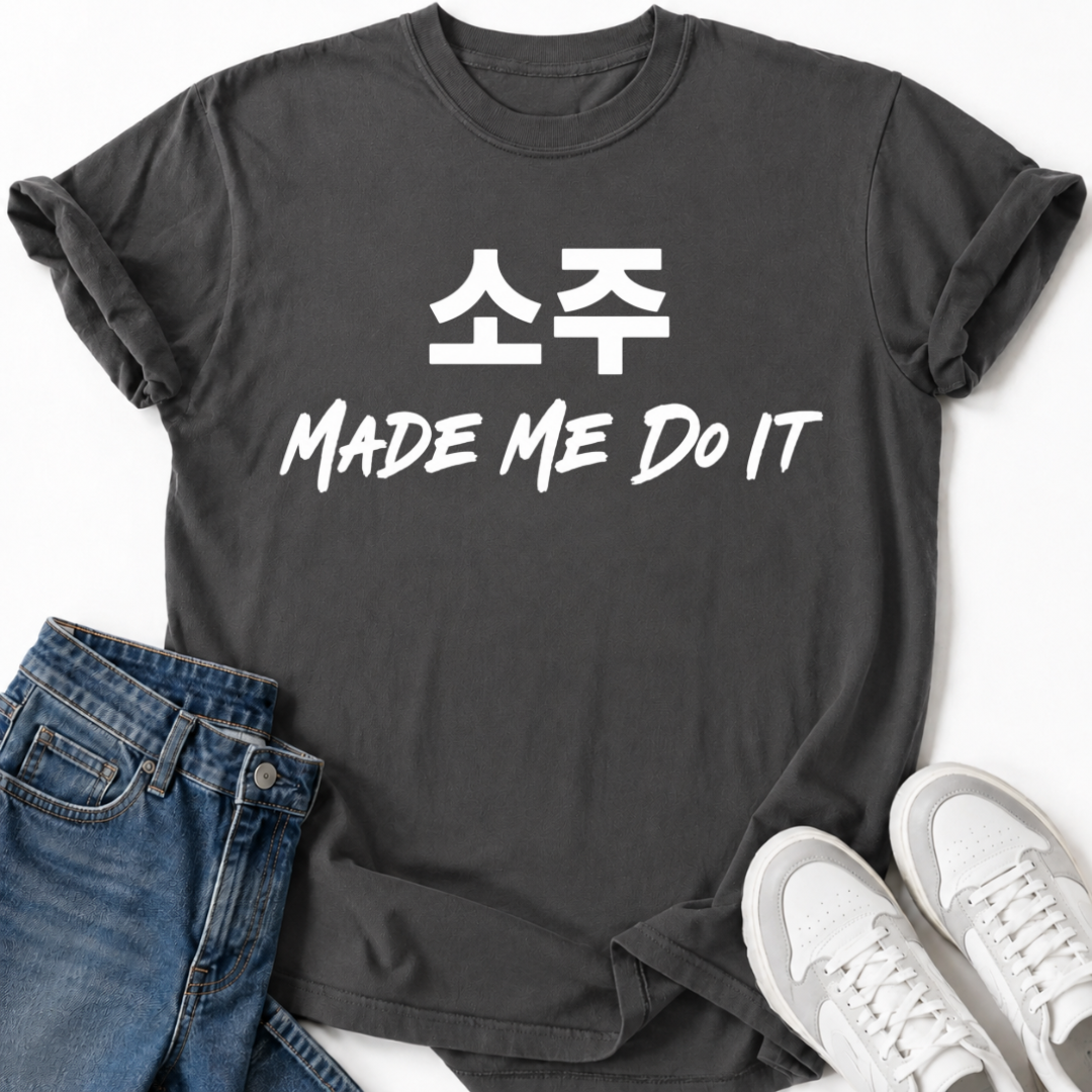 SOJU MADE ME DO IT T-SHIRT