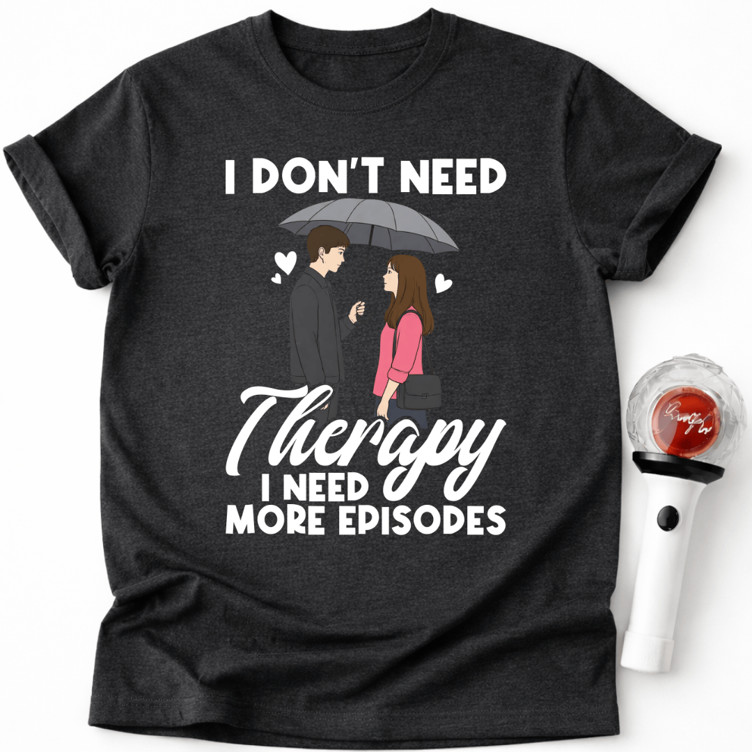 ICH BRAUCHE MEHR EPISODEN T-SHIRT