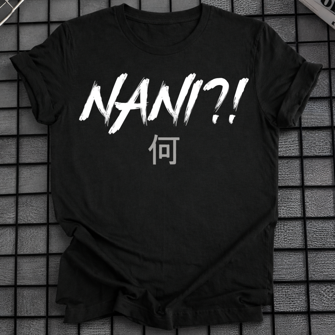 NANI?! T-SHIRT