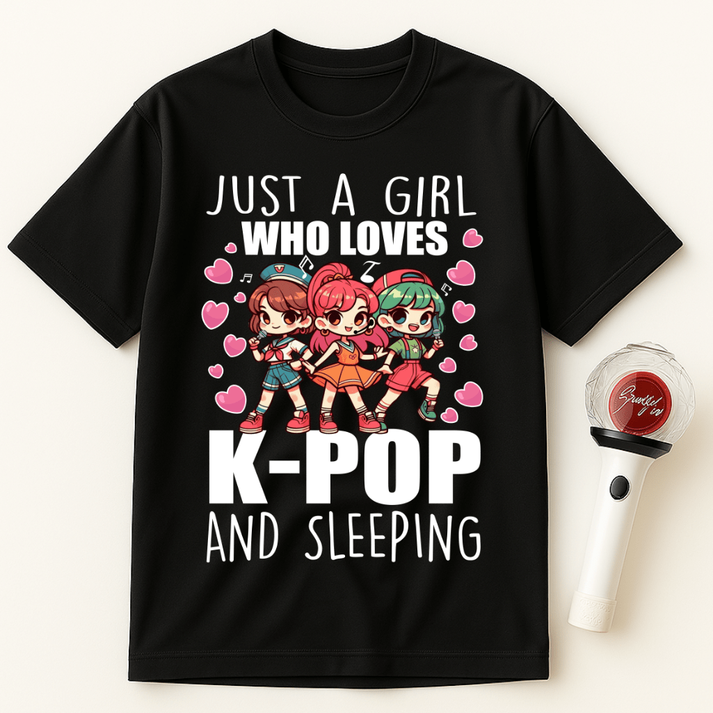 JUST A GIRL WHO LOVES K-POP AND SLEEPING UNISEX T-SHIRT