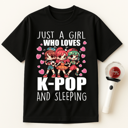 JUST A GIRL WHO LOVES K-POP AND SLEEPING UNISEX T-SHIRT